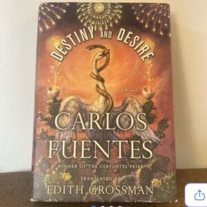 Destiny and Desire First Edition by Carlos Fuentes; Edith Grossman Hardcover